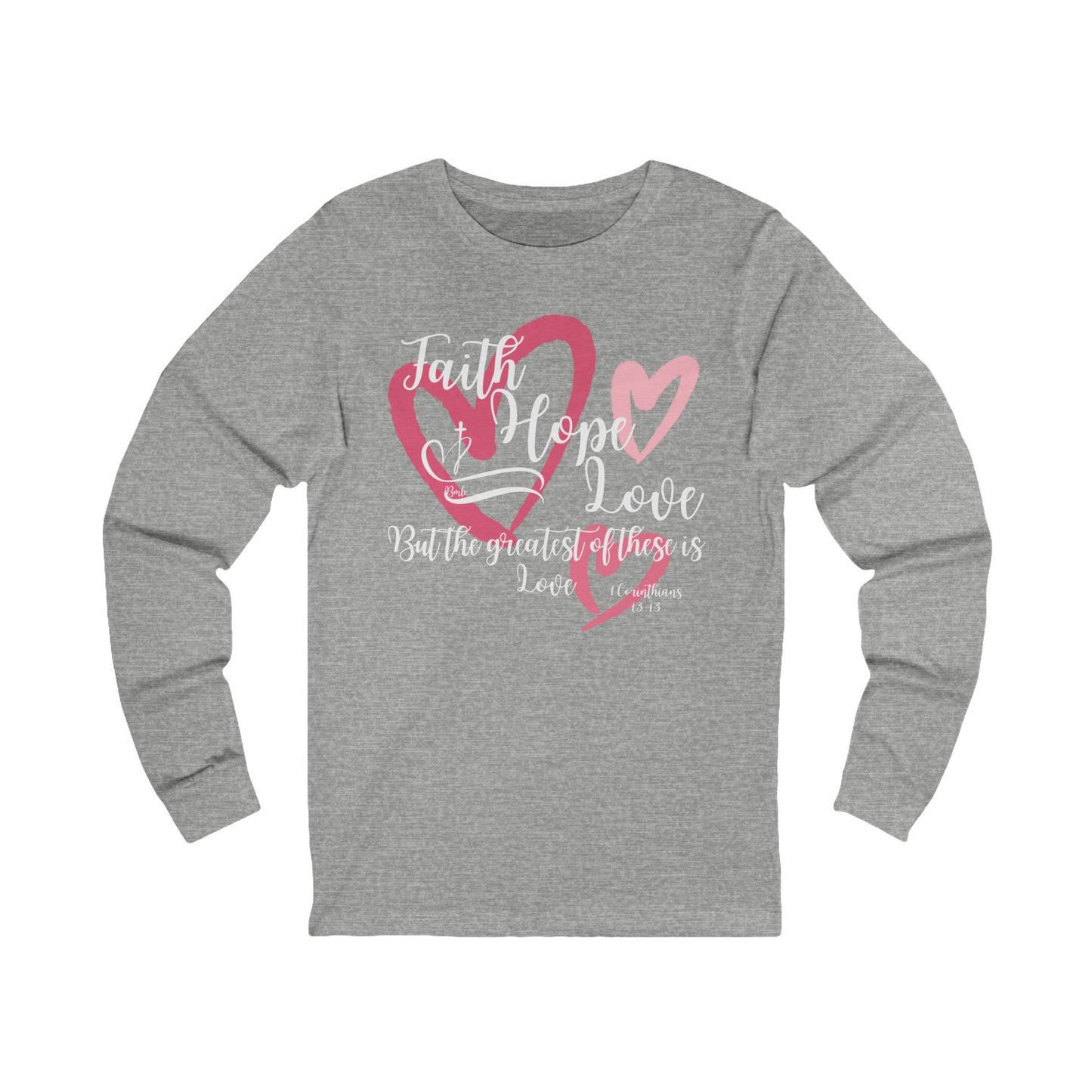 Faith Hope and Love Long Sleeve Tee Shirt