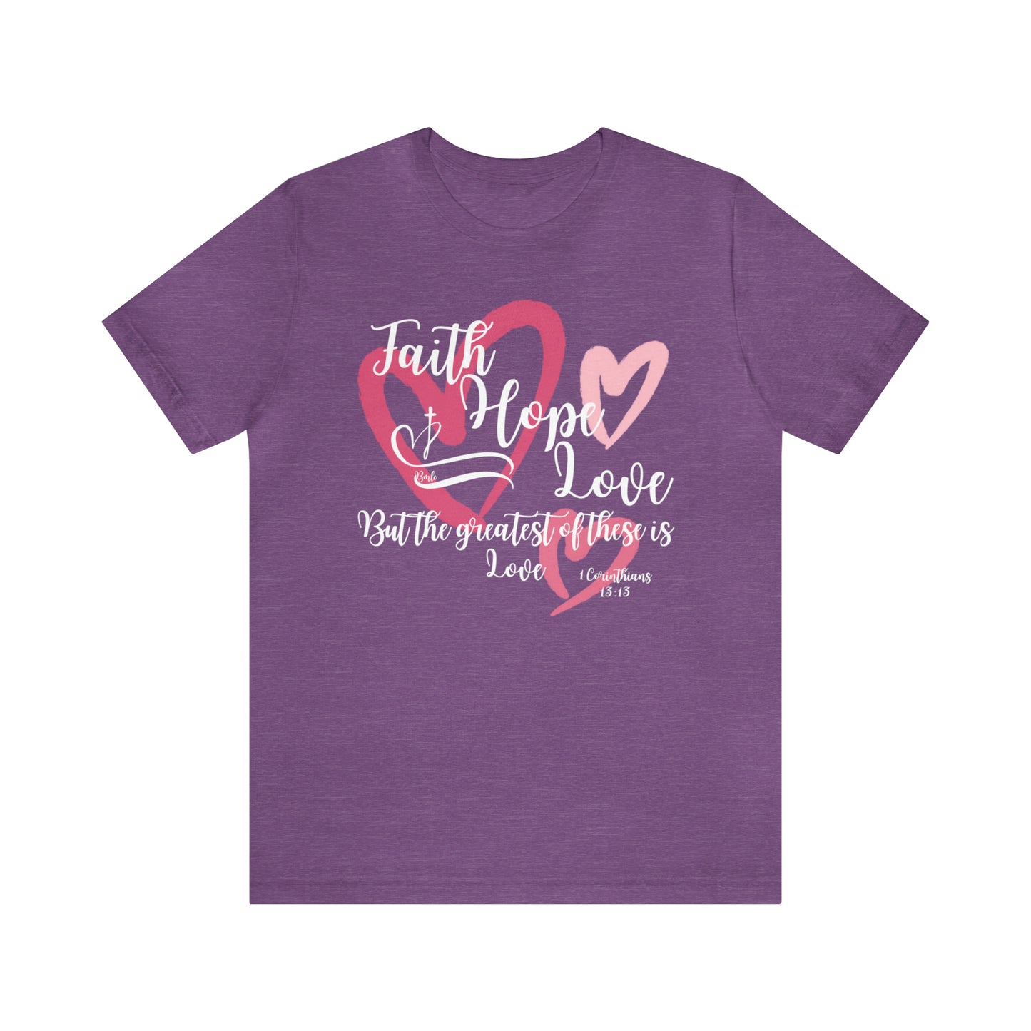 Faith, Hope, Love Short Sleeve Tee