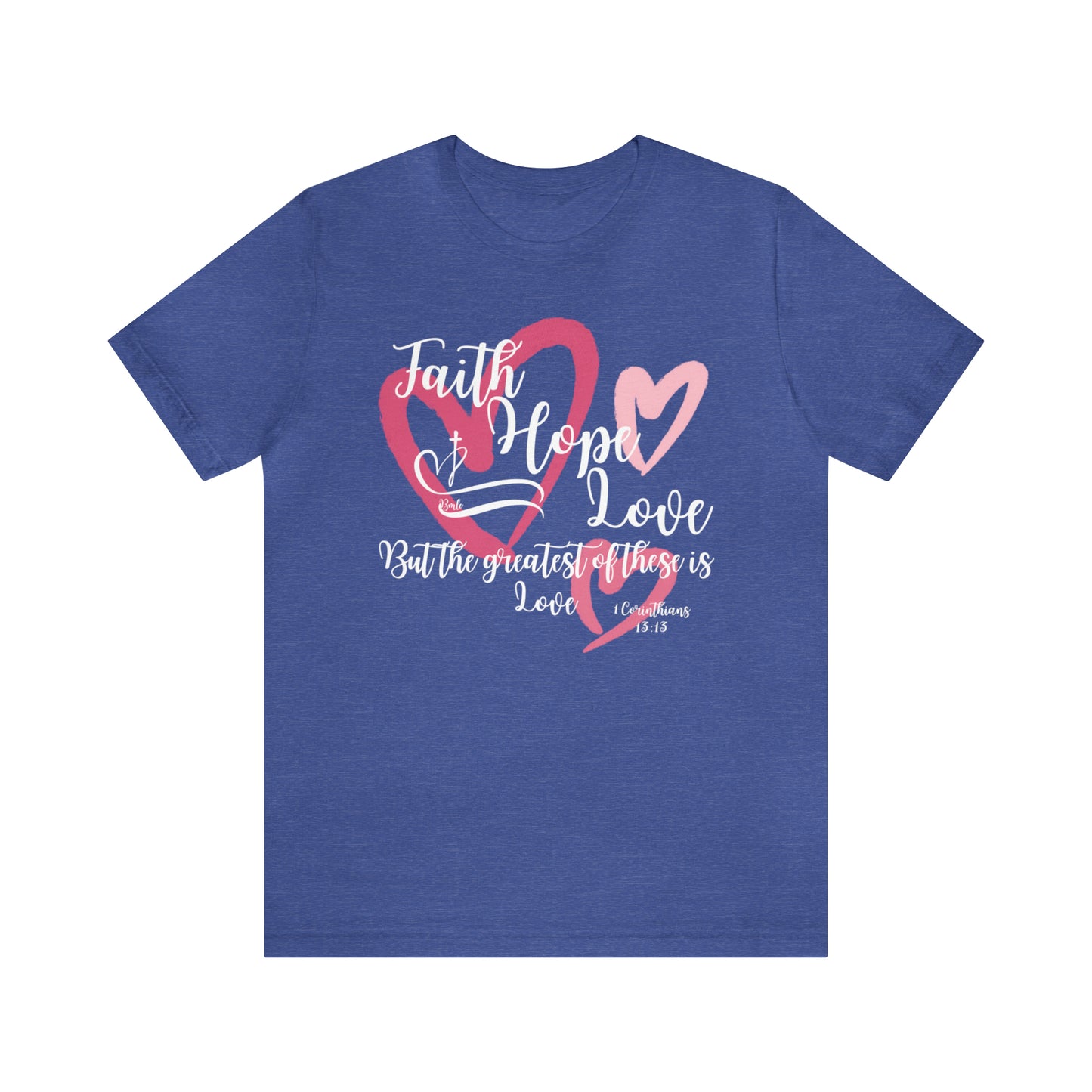 Faith, Hope, Love Short Sleeve Tee