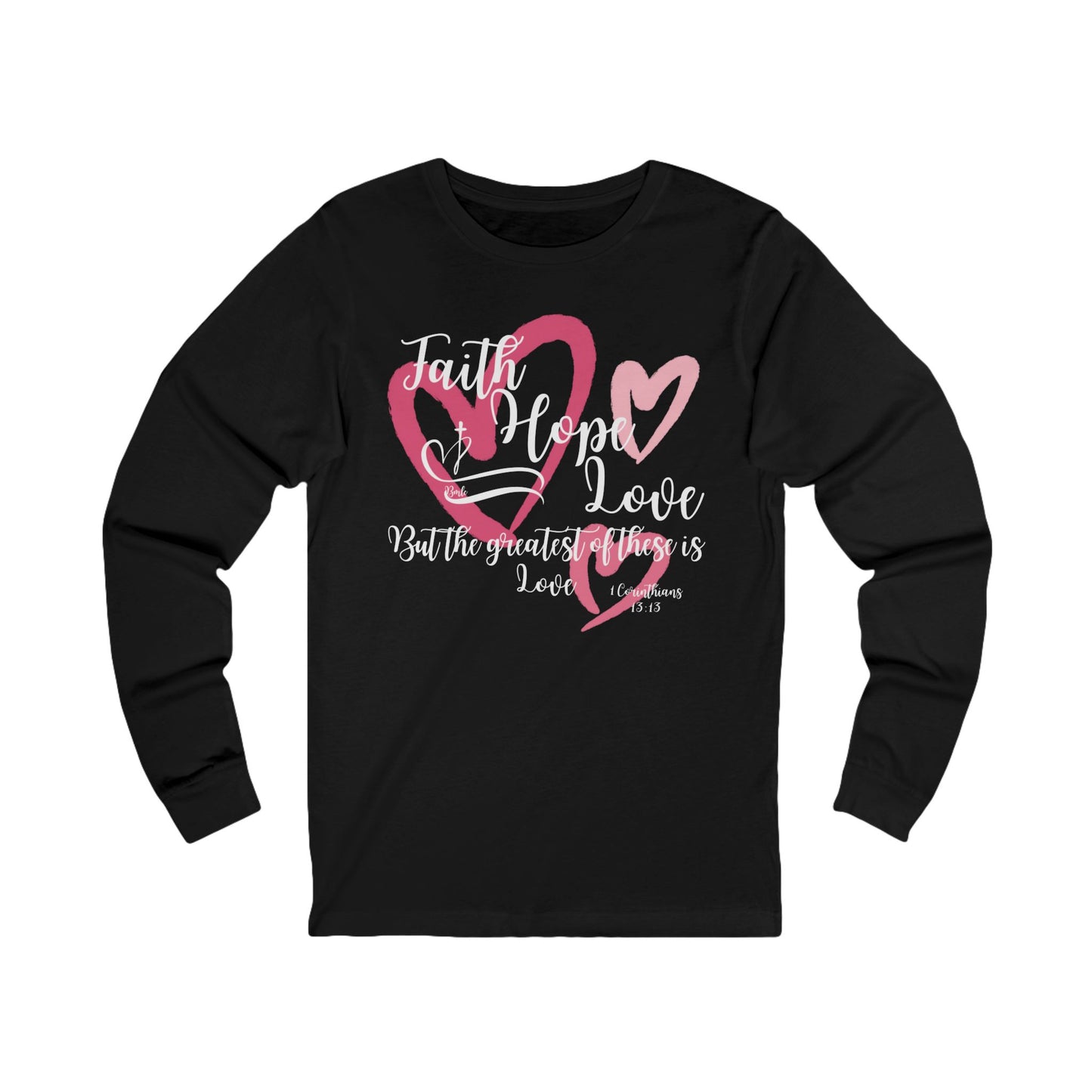 Faith Hope and Love Long Sleeve Tee Shirt